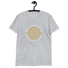 Load image into Gallery viewer, Short-Sleeve Unisex T-Shirt - Yoga Shirt for Adult or Teen. Mind/Body/Spirit Reminder! - ARTSY STYLE