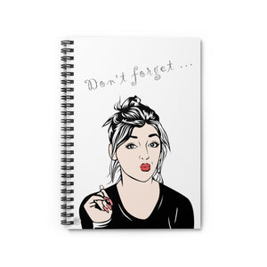 "Don't forget..."  Gorgeous Spiral Notebook - ARTSY STYLE