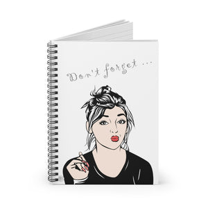 "Don't forget..."  Gorgeous Spiral Notebook - ARTSY STYLE